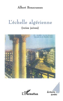 Echelle algerienne (l')  voies juives