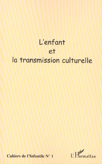 L'ENFANT ET LA TRANSMISSION CULTURELLE