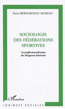 Sociologie des fédérations sportives : La professionnalisation des dirigeants bénévoles