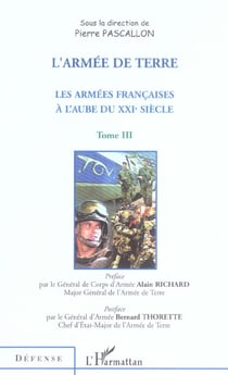 L'armee de terre tome iii - vol03 - les armees francaises a l'aube du xxie siecle