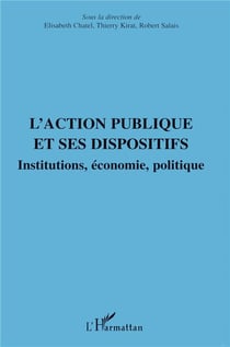 L'action publique et ses dispositifs - institutions, economie, politique