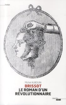 Brissot - le roman d'un révolutionnaire