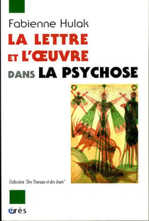 La lettre et l'oeuvre dans la psychose