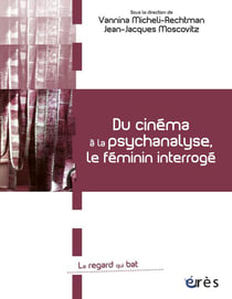 Du cinéma à la psychanalyse, le féminin interrogé