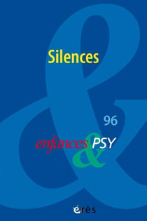 Enfances et psy n.96 : silences
