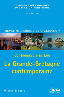 Mémento bilingue de civilisation : la Grande-Bretagne contemporaine