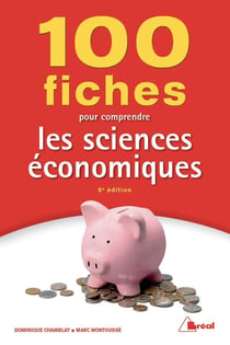 100 fiches pour comprendre les sciences économiques (8e édition)
