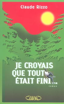 Je croyais que tout etait fini