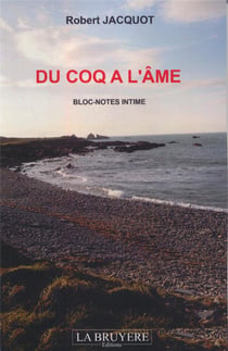 Du coq à l'âme - bloc-notes intime