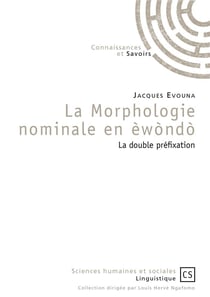 La morphologie nominale en ewondo - la double préfixation