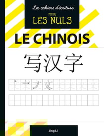 Les cahiers d'écriture pour les nuls - le chinois