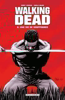 Walking Dead Tome 8 : une vie de souffrance