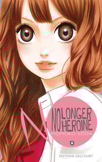 No longer heroine Tome 6
