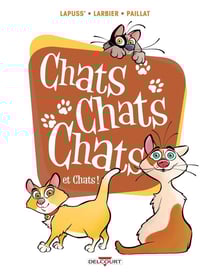 Chats chats chats Tome 2 : chats chats chats et chats !