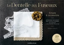 La dentelle aux fuseaux : Apprendre facilement avec un petit nombre de fuseaux & des photos pas à pas