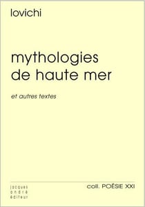 Mythologies de haute mer et autres textes