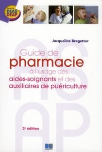 Guide De Pharmacie A L'Usage Des Aides Soignants Et Des Auxiliaires De Puer