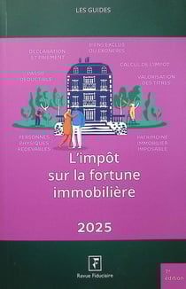 Les guides RF : L'impôt sur la fortune immobilière (édition 2025)