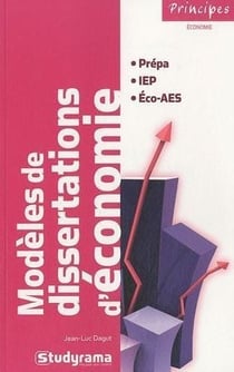Modèles de dissertations d'économie - prépa, IEP, éco-AES (2e édition)