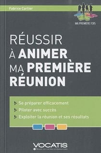 Réussir à animer ma première réunion