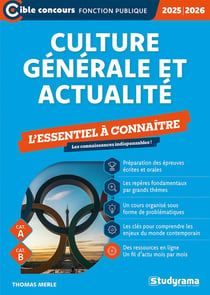 Culture générale et actualité : L'essentiel à connaître en 70 fiches