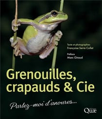 Grenouilles, crapauds & cie : parlez-moi d'anoures... (2e édition)
