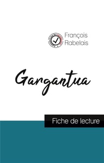 Gargantua de rabelais (fiche de lecture et analyse complète de l'oeuvre)
