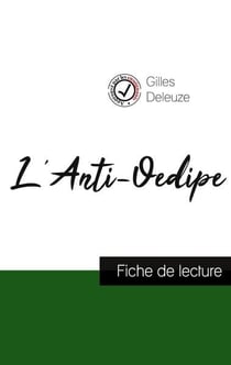 L'anti-Oedipe de Gilles Deleuze : fiche de lecture et analyse complète de l'oeuvre