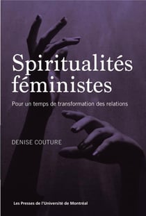 Spiritualites feministes - pour un temps de transformation des relations