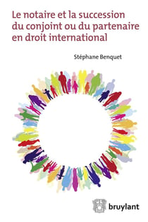 Le notaire et la succession du conjoint ou du partenaire en droit international
