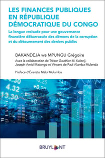 Les finances publiques en République démocratique du Congo - la longue croisade pour une gouvernance financière débarrassée des démons de la corruption et du détournement des deniers publics