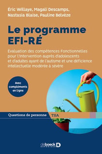 Le programme EFI-RE - évaluation des compétences fonctionnelles pour l'intervention auprès d'adolescents et d'adultes ayant de l'autisme et une déficience intellectuelle modérée à sévère