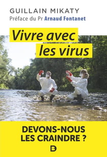 Vivre avec les virus : devons-nous les craindre ?
