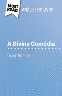 A Divina Comédia de Dante Alighieri (Analise do livro) : Analise completa e resumo pormenorizado do trabalho