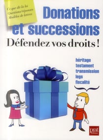 Donations et successions, défendez vos droits !