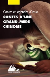 Contes d'une grand-mère chinoise - contes et légendes d'Asie