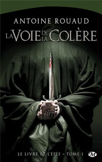 Le livre et l'épée Tome 1 : La voie de la colère