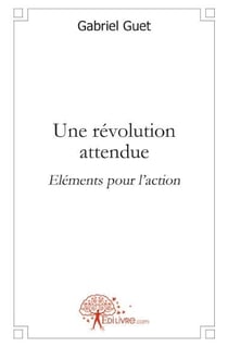 Une révolution attendue - éléments pour l'action