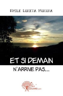 Et si demain n'arrive pas...