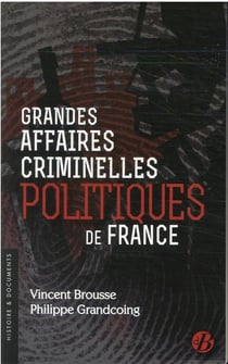Grandes affaires criminelles politiques de France