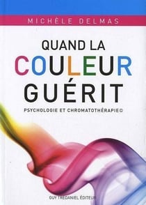 Quand la couleur guérit - psychologie et chromatothérapie