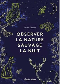 Observer la nature sauvage la nuit