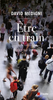 Être en train - récits sur les rails