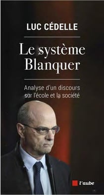 Le système blanquer : analyse d'un discours sur l'école et la société