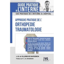 Approche pratique de l'orthopédie traumatologie