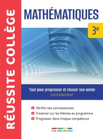 Réussite collège : mathématiques - 3e - tout pour progresser et réussir son année