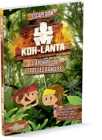 Koh Lanta - escape book, l'archipel de tous les dangers