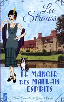 Les enquêtes de Ginger Gold Tome 2 : Le manoir des mauvais esprits