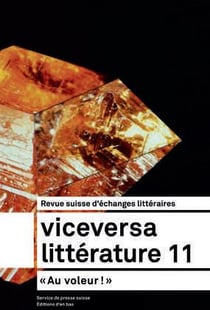 Viceversa littérature, revue suisse d'échanges littéraires n.11 : "Au voleur !"