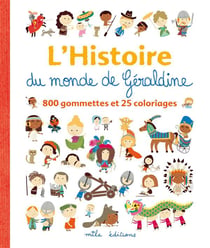 L'histoire du monde de Géraldine - 800 gommettes et 25 coloriages